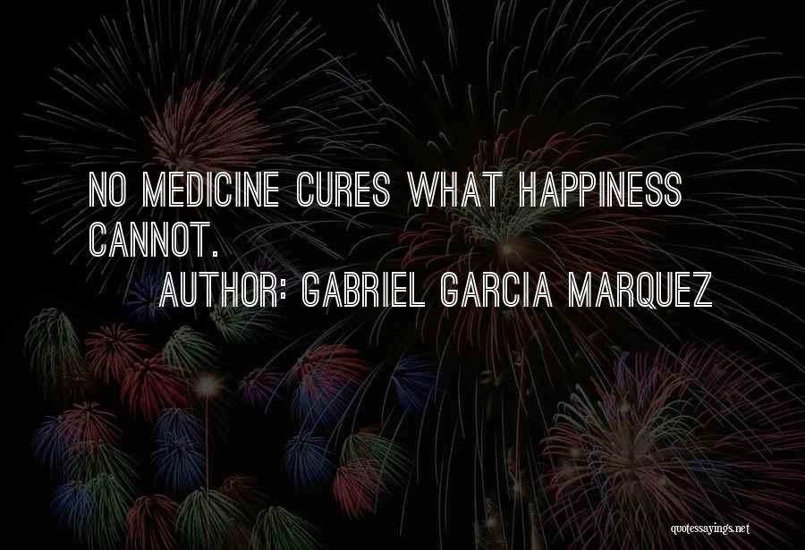 No Happiness Quotes By Gabriel Garcia Marquez