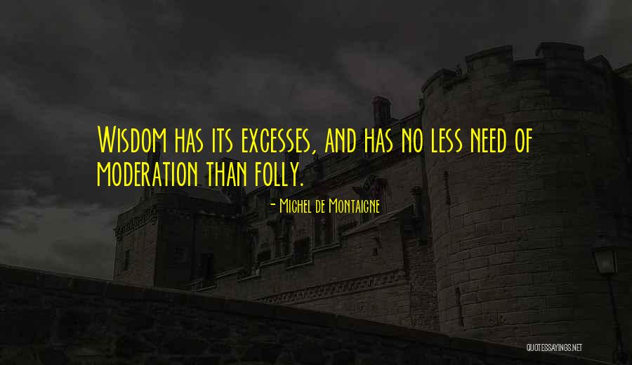 No Happiness Quotes By Michel De Montaigne