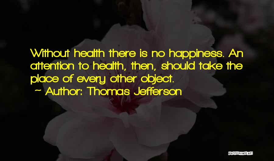 No Happiness Quotes By Thomas Jefferson