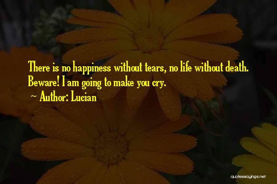 No Happiness Without You Quotes By Lucian