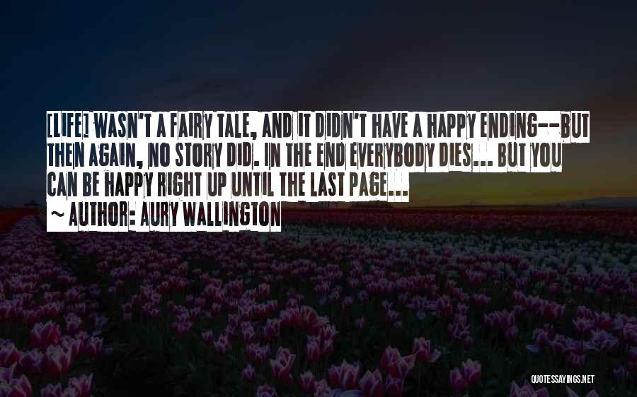 No Happy End Quotes By Aury Wallington