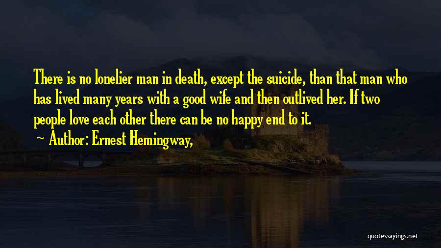 No Happy End Quotes By Ernest Hemingway,