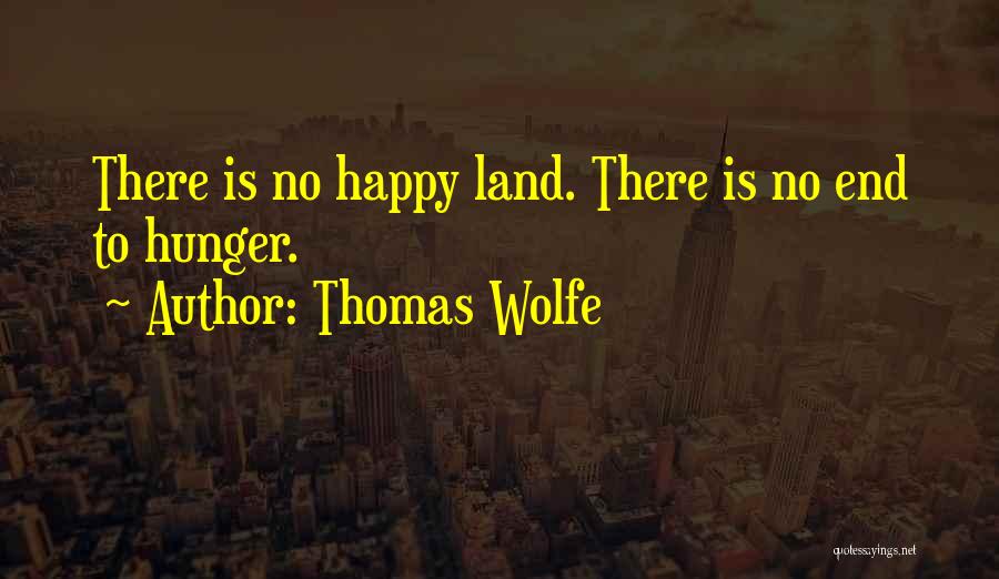 No Happy End Quotes By Thomas Wolfe