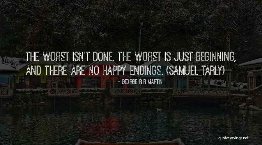 No Happy Endings Quotes By George R R Martin