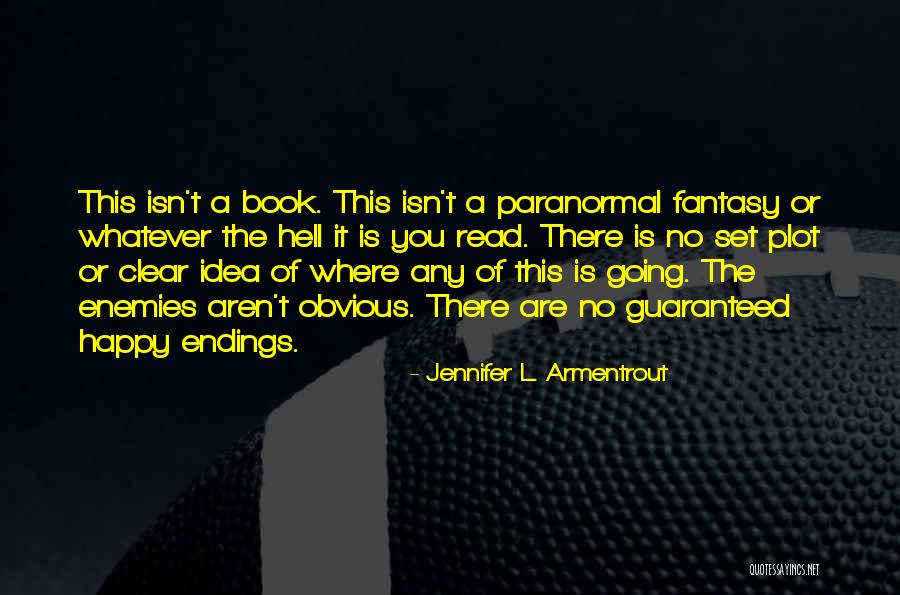 No Happy Endings Quotes By Jennifer L. Armentrout