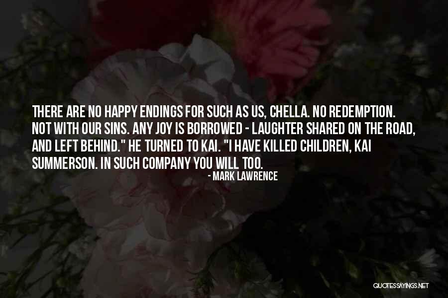 No Happy Endings Quotes By Mark Lawrence