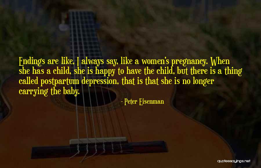 No Happy Endings Quotes By Peter Eisenman