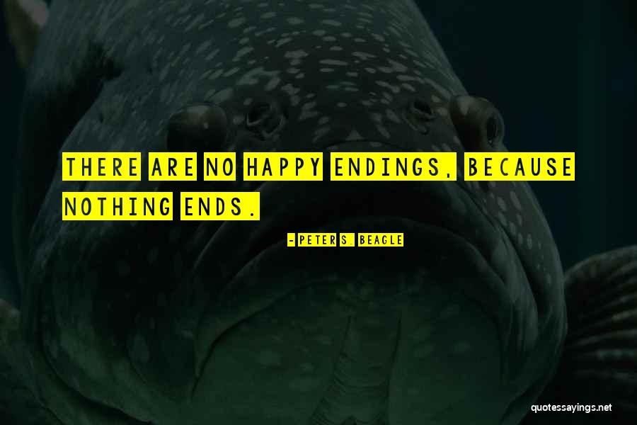 No Happy Endings Quotes By Peter S. Beagle