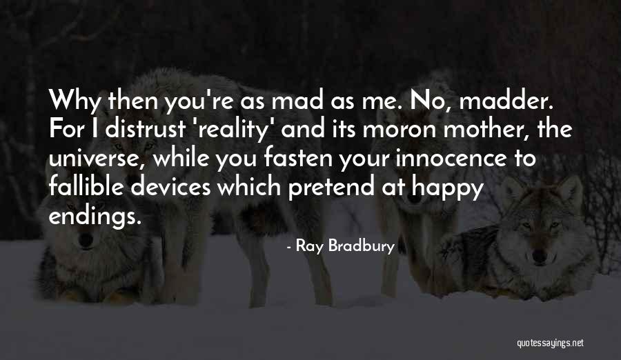 No Happy Endings Quotes By Ray Bradbury