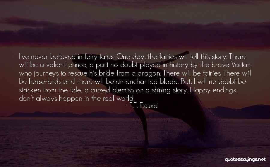 No Happy Endings Quotes By T.T. Escurel