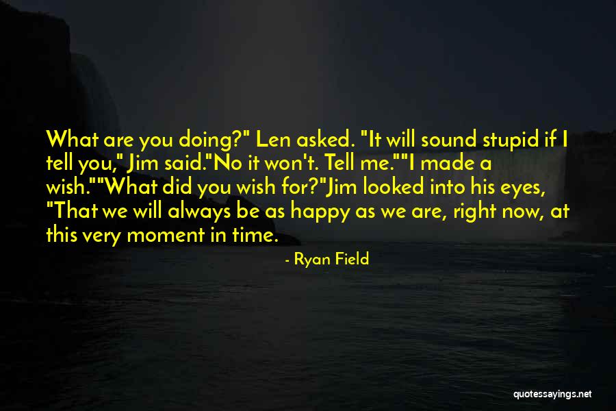No Happy Ever After Quotes By Ryan Field No Happy Ever After Quotes By Ryan Field