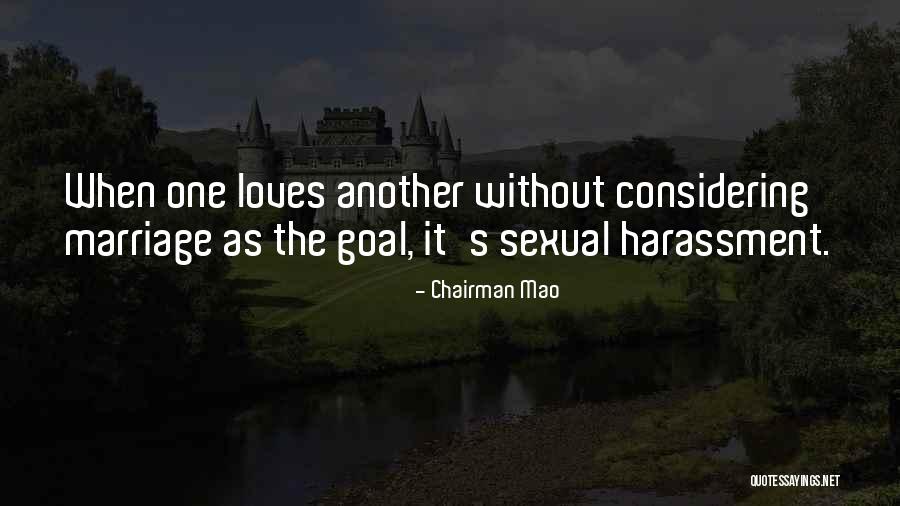 No Harassment Quotes By Chairman Mao