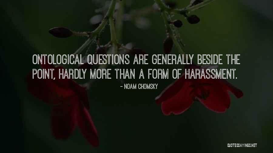 No Harassment Quotes By Noam Chomsky