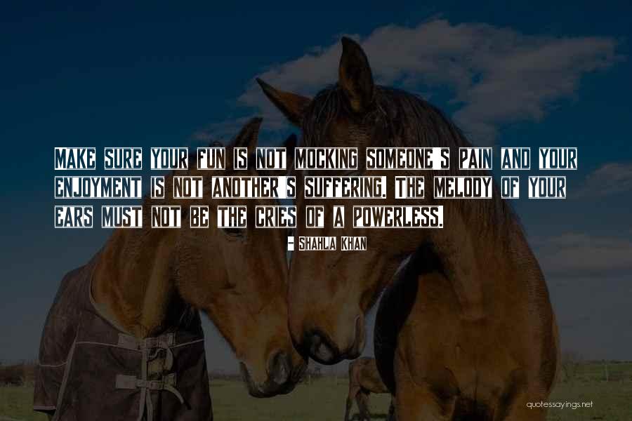 No Harassment Quotes By Shahla Khan