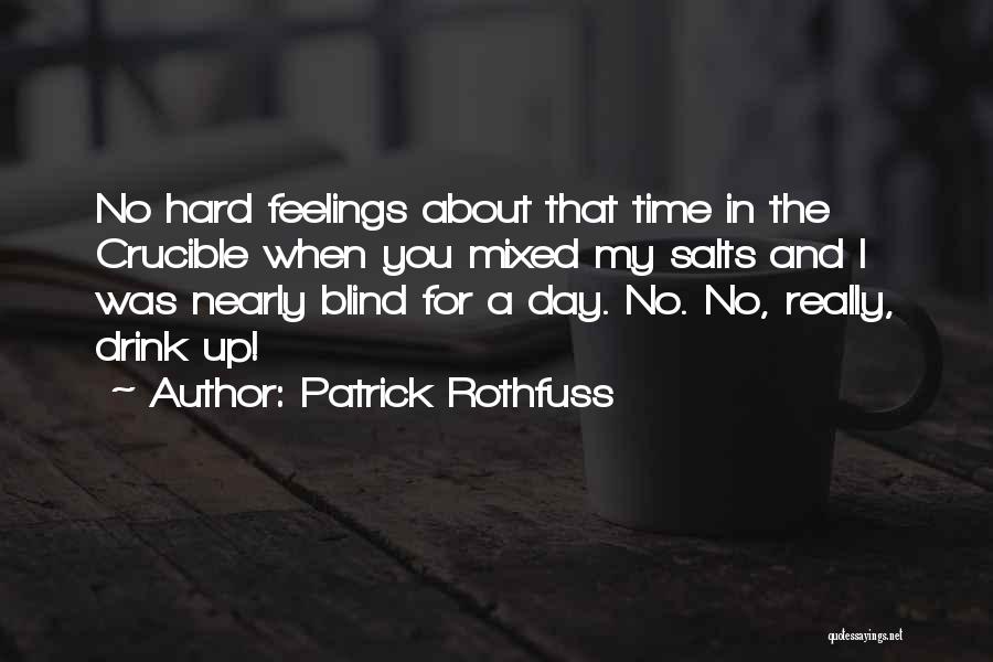 No Hard Feelings Quotes By Patrick Rothfuss