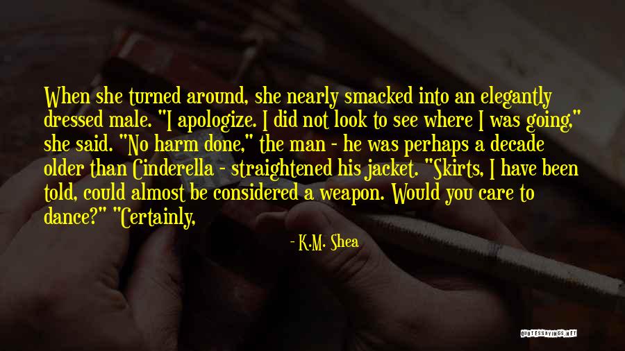 No Harm Done Quotes By K.M. Shea No Harm Done Quotes By K.M. Shea