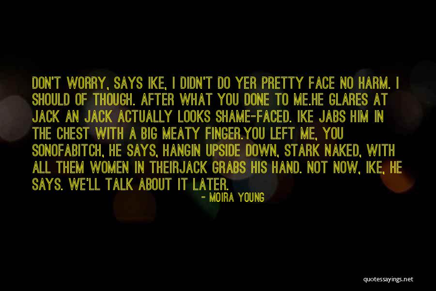 No Harm Done Quotes By Moira Young No Harm Done Quotes By Moira Young