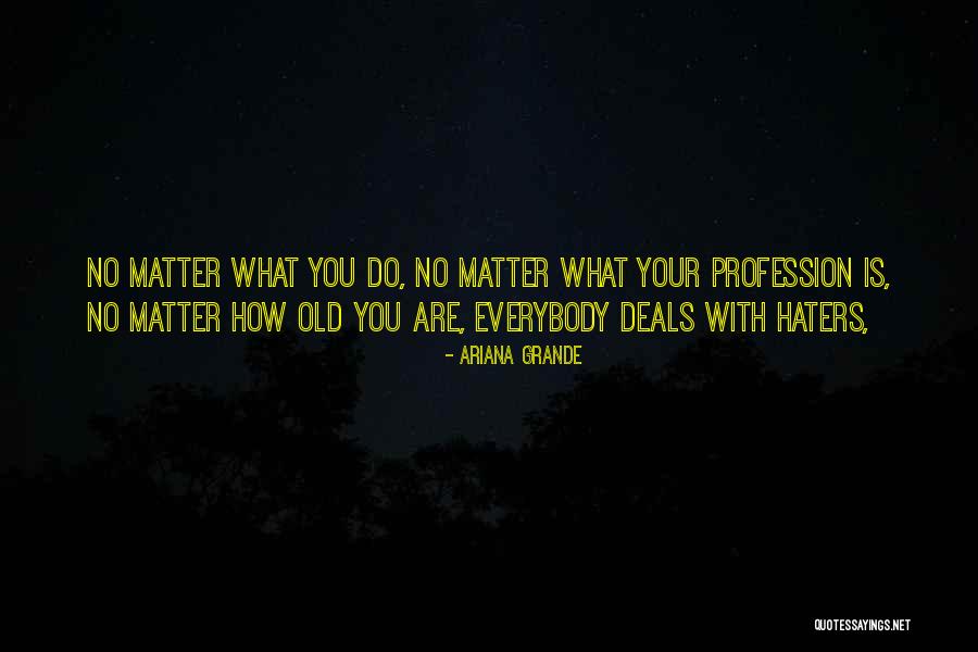 No Haters Quotes By Ariana Grande No Haters Quotes By Ariana Grande