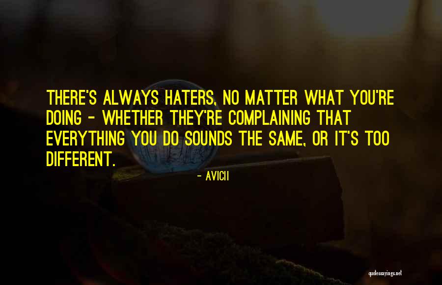 No Haters Quotes By Avicii No Haters Quotes By Avicii