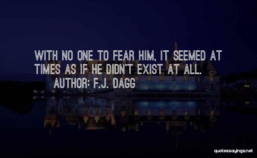 No He Didn T Quotes By F.J. Dagg