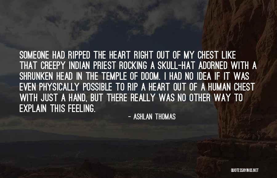 No Heart Feeling Quotes By Ashlan Thomas