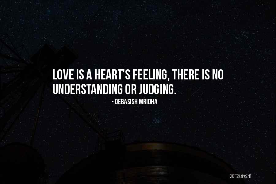 No Heart Feeling Quotes By Debasish Mridha