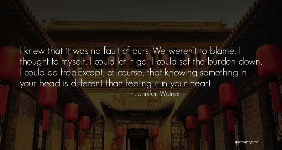 No Heart Feeling Quotes By Jennifer Weiner