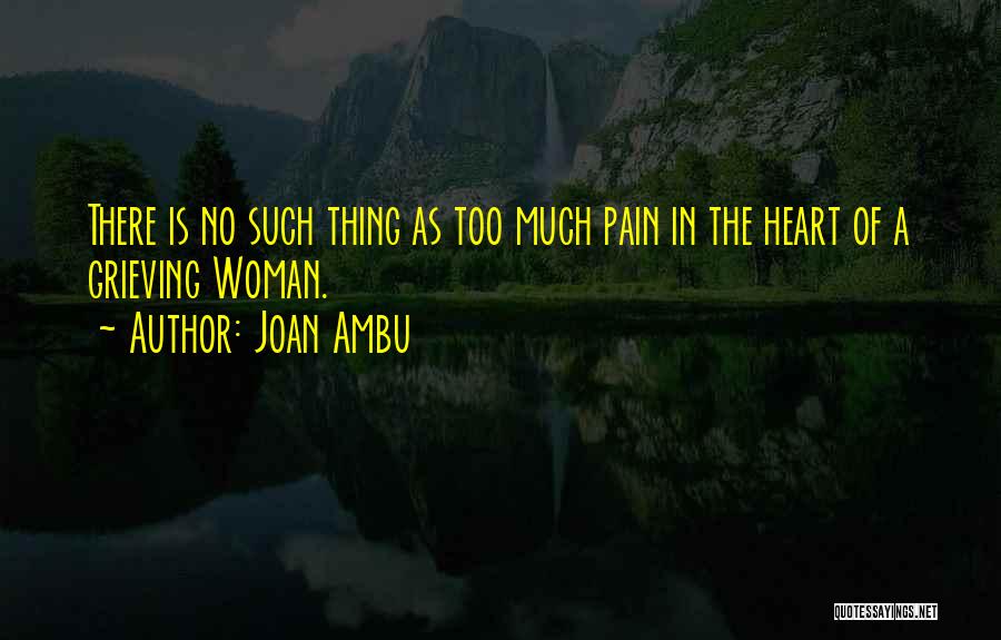 No Heart No Pain Quotes By Joan Ambu