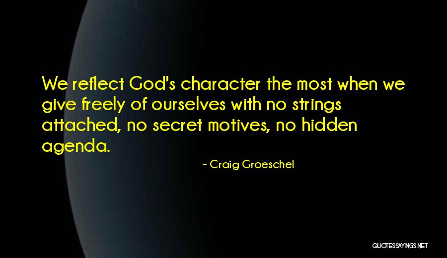 No Hidden Agenda Quotes By Craig Groeschel No Hidden Agenda Quotes By Craig Groeschel