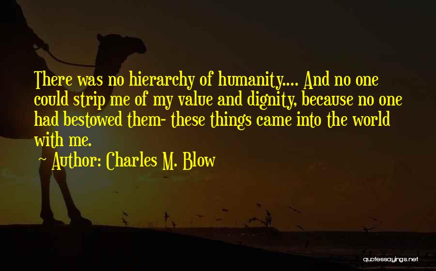 No Hierarchy Quotes By Charles M. Blow