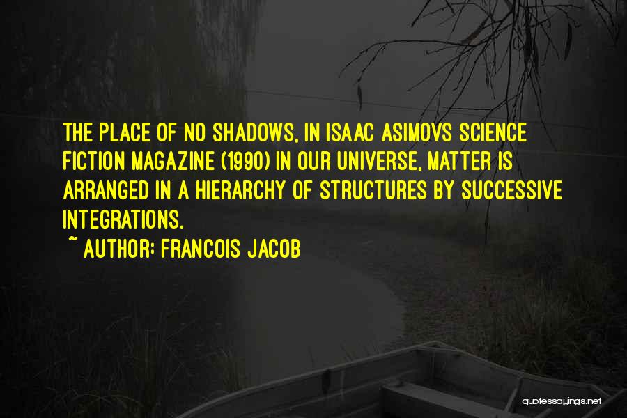 No Hierarchy Quotes By Francois Jacob