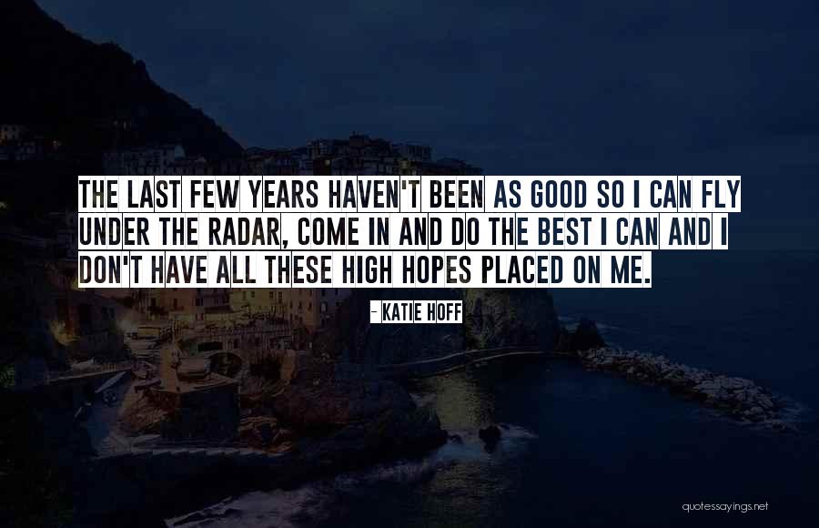 No High Hopes Quotes By Katie Hoff