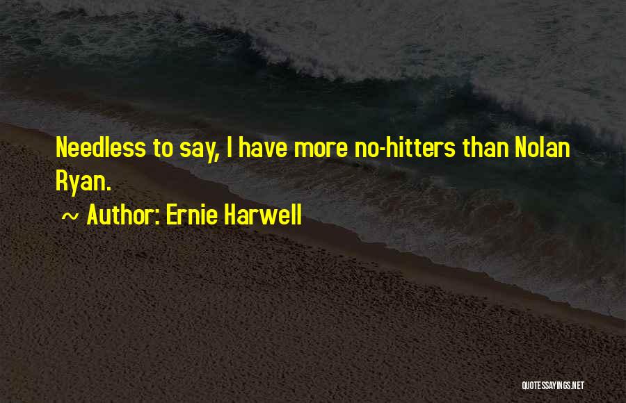 No Hitters Quotes By Ernie Harwell