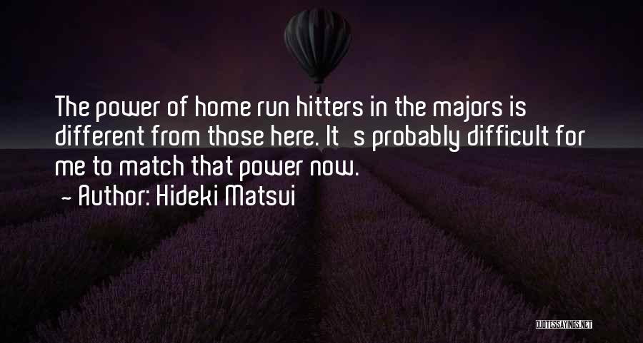 No Hitters Quotes By Hideki Matsui