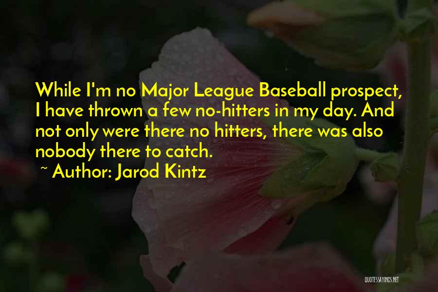 No Hitters Quotes By Jarod Kintz