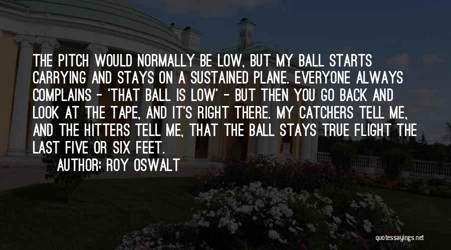 No Hitters Quotes By Roy Oswalt