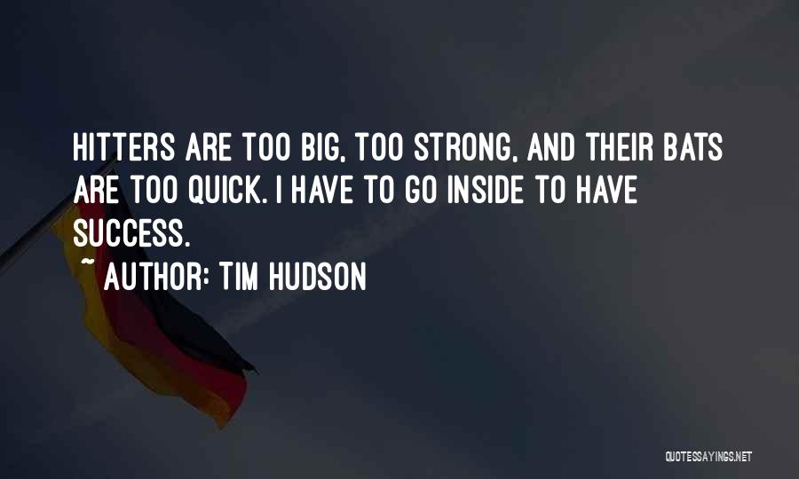 No Hitters Quotes By Tim Hudson
