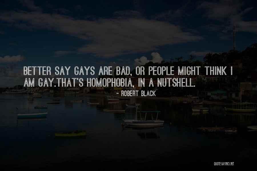 No Homophobia Quotes By Robert Black