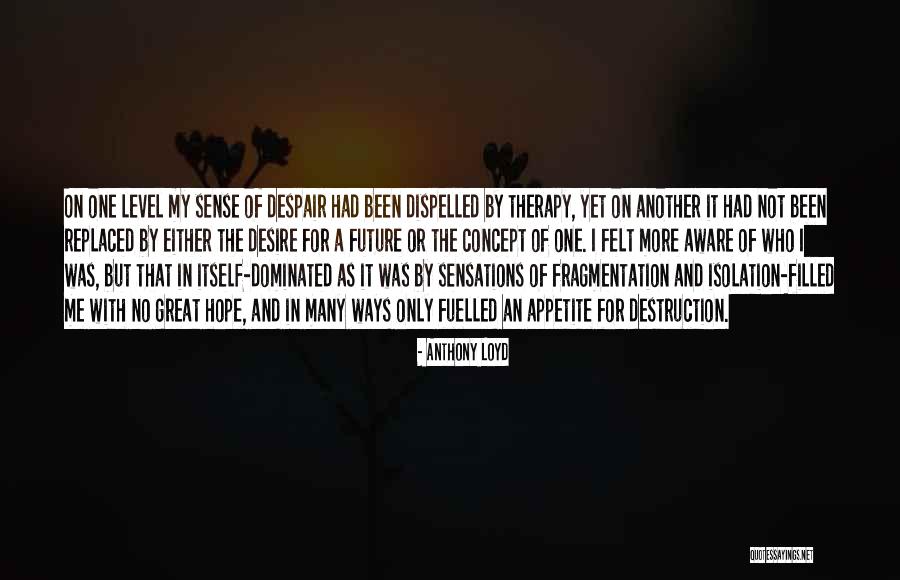 No Hope For The Future Quotes By Anthony Loyd No Hope For The Future Quotes By Anthony Loyd