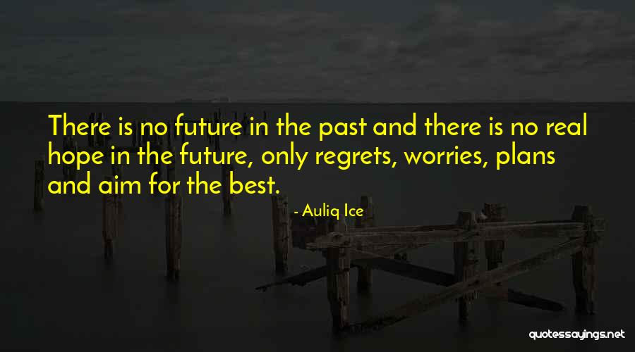 No Hope For The Future Quotes By Auliq Ice