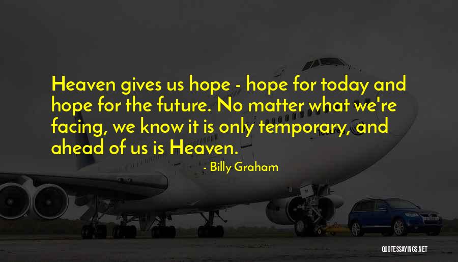 No Hope For The Future Quotes By Billy Graham No Hope For The Future Quotes By Billy Graham