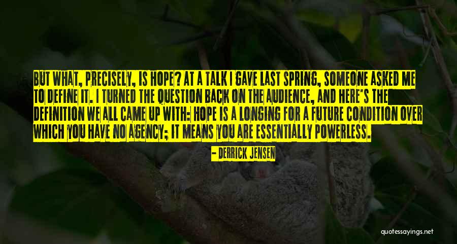 No Hope For The Future Quotes By Derrick Jensen No Hope For The Future Quotes By Derrick Jensen