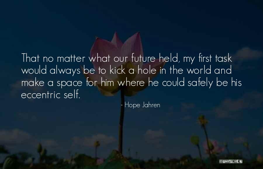 No Hope For The Future Quotes By Hope Jahren No Hope For The Future Quotes By Hope Jahren