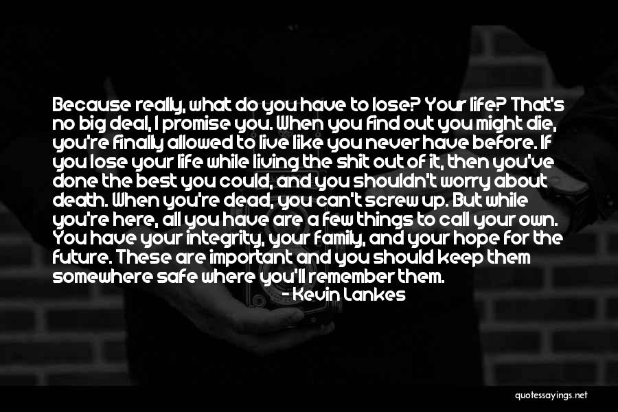 No Hope For The Future Quotes By Kevin Lankes No Hope For The Future Quotes By Kevin Lankes