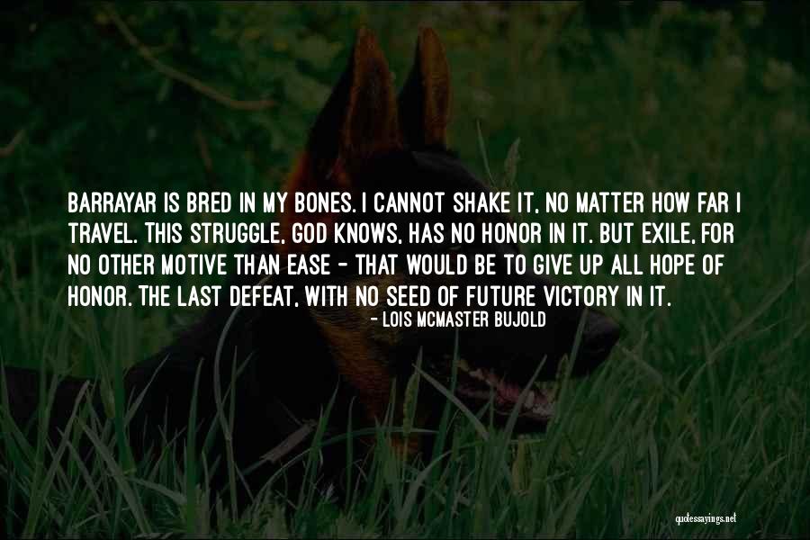 No Hope For The Future Quotes By Lois McMaster Bujold