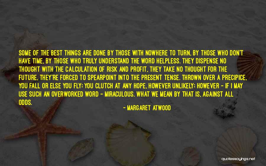 No Hope For The Future Quotes By Margaret Atwood No Hope For The Future Quotes By Margaret Atwood