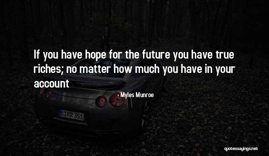 No Hope For The Future Quotes By Myles Munroe No Hope For The Future Quotes By Myles Munroe