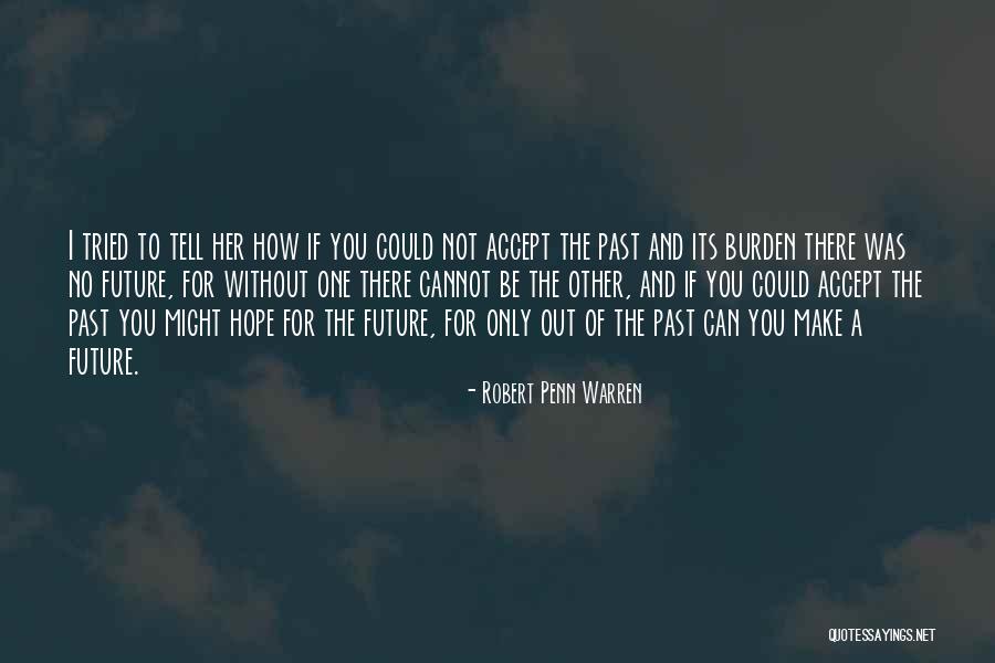 No Hope For The Future Quotes By Robert Penn Warren