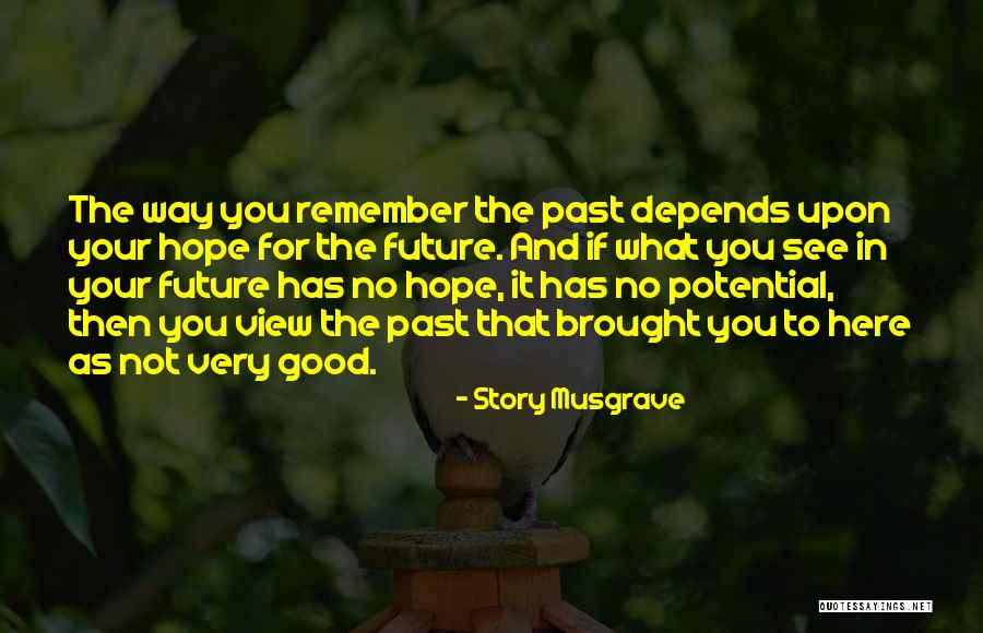 No Hope For The Future Quotes By Story Musgrave No Hope For The Future Quotes By Story Musgrave