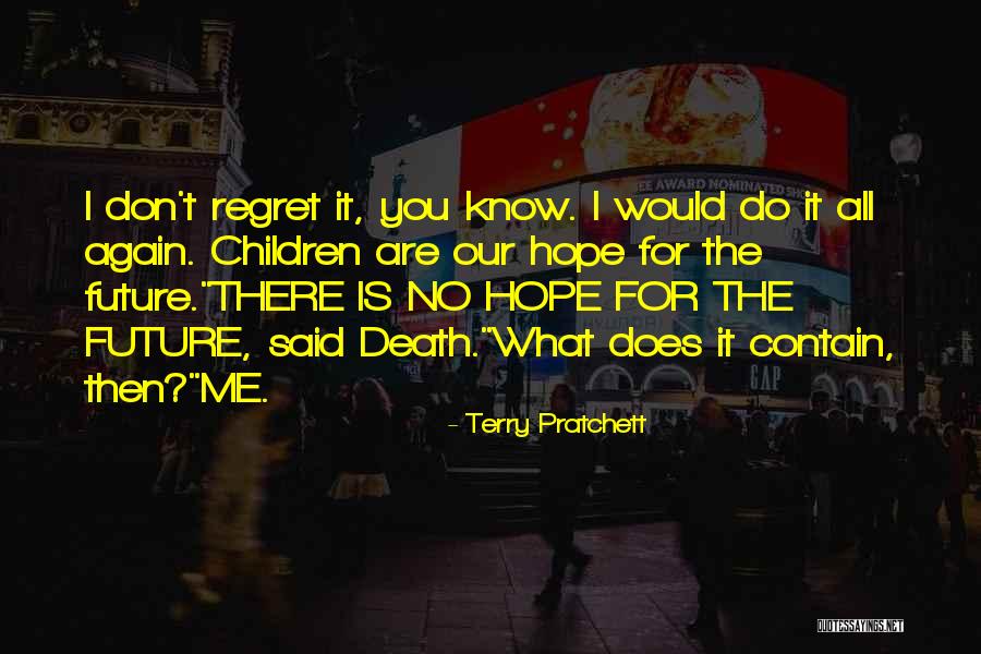 No Hope For The Future Quotes By Terry Pratchett No Hope For The Future Quotes By Terry Pratchett